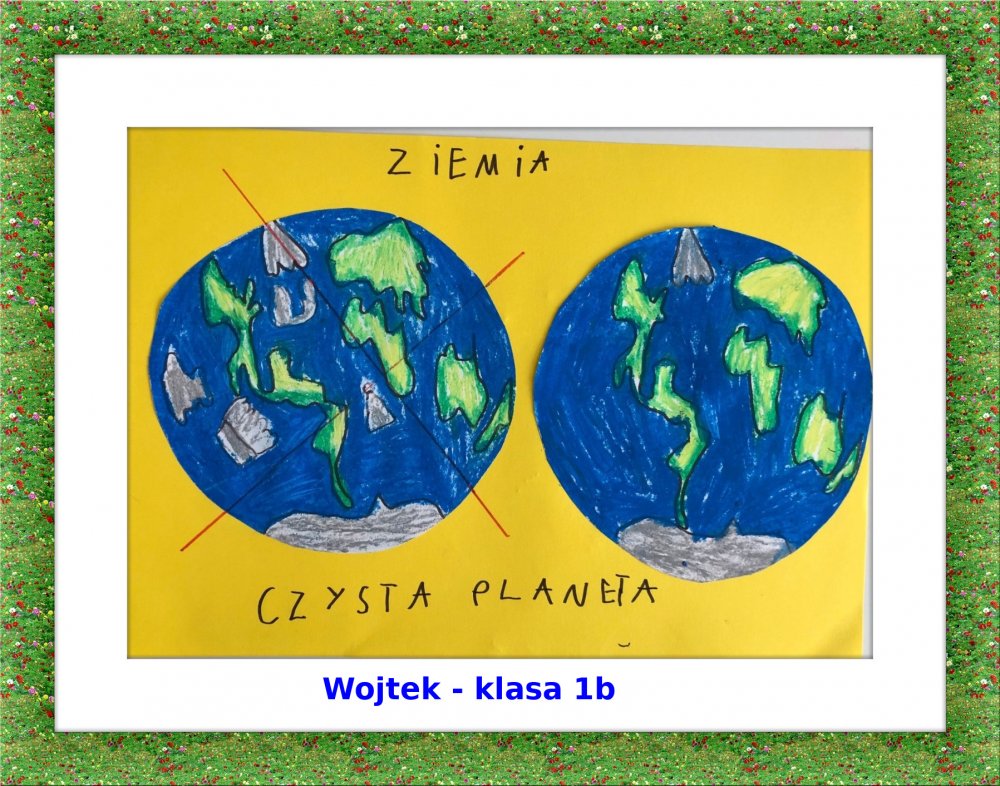 „Moja planeta – Ziemia” - plakaty od klasy 1b